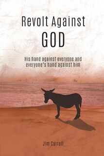 Revolt Against God - Jim Carroll (ISBN 9798985794281)