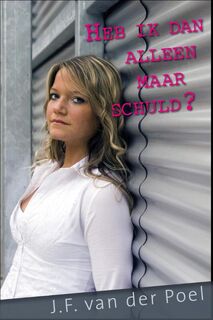 Heb ik dan alleen maar schuld? - J.F. van der Poel (ISBN 9789401900461)