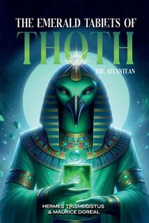 The Emerald Tablets of Toth The Atlantean - Hermes Trismegistus (ISBN 9781787935365)