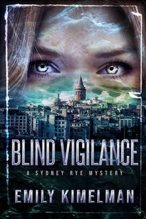 Blind Vigilance (A Sydney Rye Mystery, Book #13) - Emily Kimelman (ISBN 9798662909021)