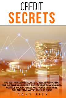 Credit Secrets - Tony Risk (ISBN 9798635410783)