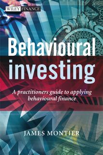 Behavioural Investing - James (Societe Generale) Montier (ISBN 9780470516706)