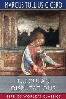 Tusculan Disputations (Esprios Classics) - Marcus Tullius Cicero (ISBN 9781006676949)