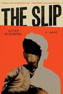 The Slip - Lucas Schaefer (ISBN 9781668030707)