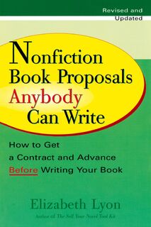 Nonfiction Book Proposals Anybody Can Write - Elizabeth (Elizabeth Lyon) Lyon (ISBN 9780399528279)