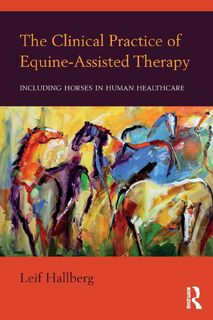 The Clinical Practice of Equine-Assisted Therapy - Leif (private practice Hallberg (ISBN 9781138674639)