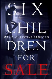 Six Children For Sale - Mavis-Christine Bedford (ISBN 9781800747043)