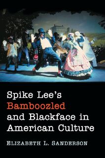Spike Lee's Bamboozled and Blackface in American Culture - Elizabeth L. Sanderson (ISBN 9781476678634)