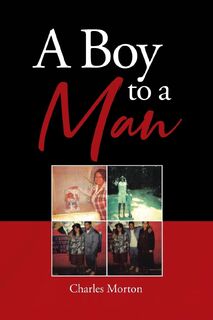 A Boy to A Man - Charles Morton (ISBN 9798891574021)