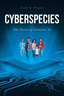 Cyberspecies - Scott R. Frazer (ISBN 9798894274317)