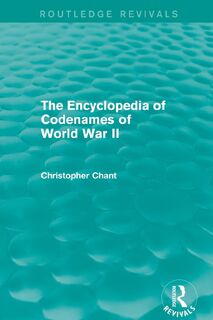 The Encyclopedia of Codenames of World War II (Routledge Revivals) - Christopher Chant (ISBN 9780415710886)