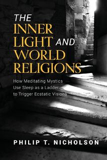 The Inner Light and World Religions - Philip T Nicholson (ISBN 9798989787807)