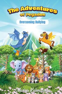 The Adventures of Pegadon, Overcoming Bullying - Marina Kalendareva (ISBN 9798987525814)