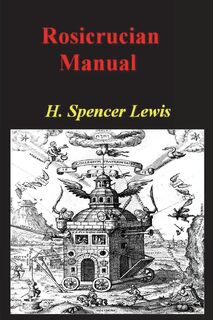 Rosicrucian Manual - H. Spencer Lewis (ISBN 9781773239453)