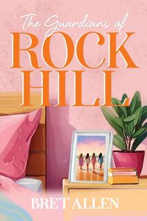 The Guardians of Rock Hill - Bret Allen (ISBN 9781966343172)