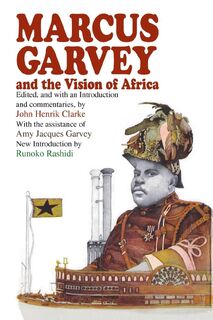 Marcus Garvey and the Vision of Africa - John Henrik Clarke (ISBN 9781574780475)