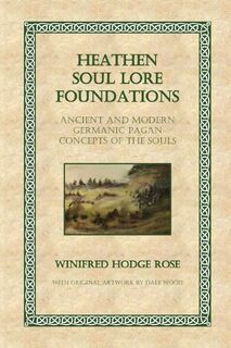 Heathen Soul Lore Foundations - Rose Winifred Rose (ISBN 9781737932727)