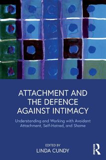 Attachment and the Defence Against Intimacy - Linda Cundy (ISBN 9781138330450)