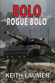 Bolo - Keith Laumer (ISBN 9781612424811)