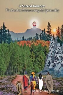 A Sacred Journey - Andrea A Aloysius (ISBN 9781945642159)
