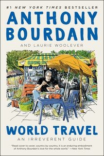 World Travel - Anthony Bourdain, Laurie Woolever (ISBN 9780062802767)