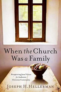 When the Church Was a Family - Joseph H. Hellerman (ISBN 9780805447798)