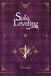 Solo Leveling, Vol. 3 (novel) - Chugong, Hye Young Im, J. Torres (ISBN 9781975319311)