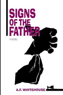 Signs of the Father: A Dana Demeter Mystery #2 - A. F. Whitehouse (ISBN 9781956843033)