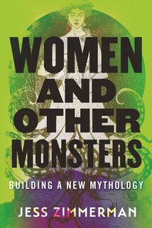 Women and Other Monsters - Jess Zimmerman (ISBN 9780807055540)