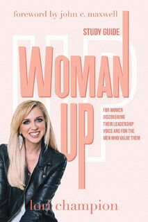 Woman Up - Study Guide - Lori Champion (ISBN 9781954089877)