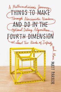 Things to Make and Do in the Fourth Dimension - Matt Parker (ISBN 9780374535636)