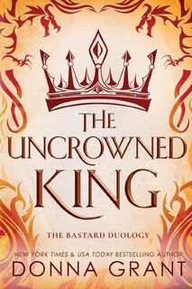 The Uncrowned King - Donna Grant (ISBN 9781958353424)