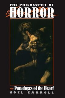 The Philosophy of Horror - Noel Carroll (ISBN 9780415902168)