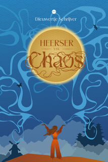 Heerser van Chaos - Dieuwertje Schrijver (ISBN 9789465091273)
