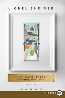 The Mandibles - Lionel Shriver (ISBN 9780062467140)