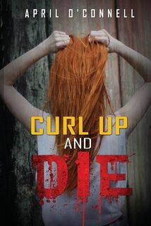 Curl Up and Die - April O'Connell (ISBN 9781945169373)