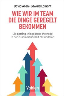 Wie wir im Team die Dinge geregelt bekommen - David Allen, Edward Lamont (ISBN 9783800675524)