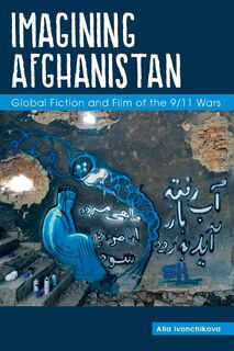 Imagining Afghanistan - Alla Ivanchikova (ISBN 9781557538468)