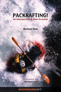 Packrafting! - Roman Dial (ISBN 9780974818832)
