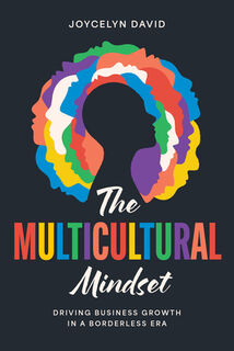 The Multicultural Mindset: Driving Business Growth in a Borderless Era - Joycelyn David (ISBN 9798891881204)