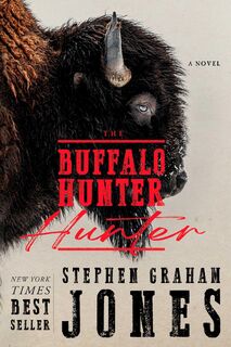 Jones, S: Buffalo Hunter Hunter - Stephen Graham Jones (ISBN 9781668075081)