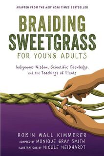 Braiding Sweetgrass for Young Adults - Robin Wall Kimmerer, Monique Gray Smith (ISBN 9781728458991)