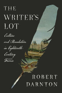The Writer's Lot - Robert Darnton (ISBN 9780674299887)