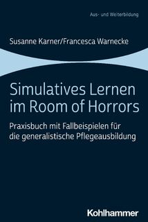 Simulatives Lernen im Room of Horrors - Susanne Karner, Francesca Warnecke (ISBN 9783170428515)