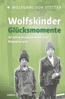 Wolfskinder - Glücksmomente - Wolfgang Freiherr von Stetten (ISBN 9783948696108)