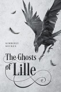 The Ghosts of Lille - Kimberly Kocken (ISBN 9781039194113)