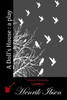 A Doll's House: a play - Henrik Ibsen (ISBN 9781511931861)