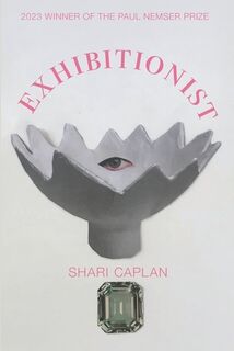 Exhibitionist - Shari Caplan (ISBN 9781957755366)