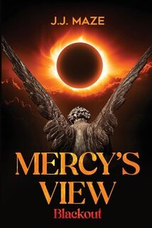Mercy's View: Blackout - J. J. Maze (ISBN 9798348536350)