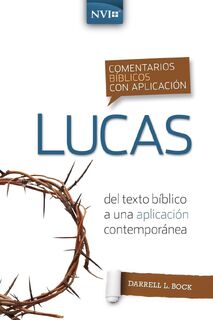Comentario Biblico Con Aplicacion NVI Lucas - Darrell L Bock (ISBN 9780829771404)